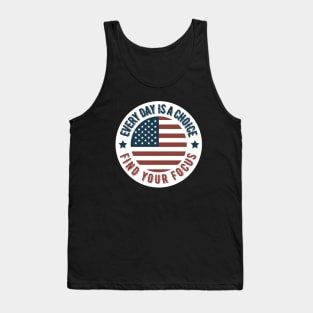 Every day is a choice. Tank Top
